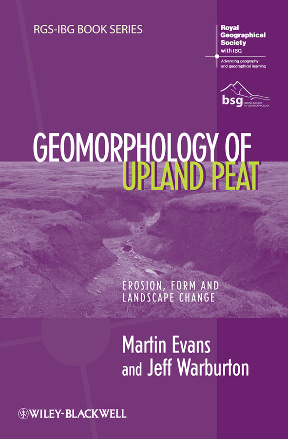 Geomorphology of Upland Peat – Erosion, Form and Landscape Change; Erosion, Form and Landscape Change (Paperback / softback) 9781444337419