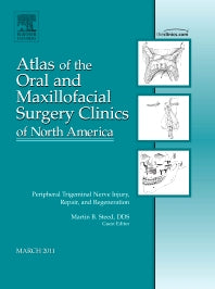 Peripheral Trigeminal Nerve Injury, Repair, and Regeneration, An Issue of Atlas of the Oral and Maxillofacial Surgery Clinics (Hardback) 9781455704217