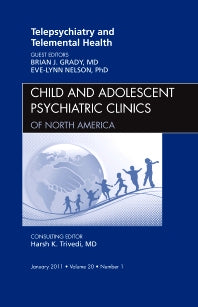 Telepsychiatry and Telemental Health, An Issue of Child and Adolescent Psychiatric Clinics of North America (Hardback) 9781455704279