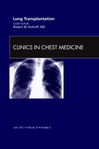 Lung Transplantation, An Issue of Clinics in Chest Medicine (Hardback) 9781455704309