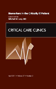 Biomarkers in the Critically Ill Patient, An Issue of Critical Care Clinics (Hardback) 9781455704323