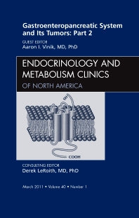 Gastroenteropancreatic System and Its Tumors: Part II, An Issue of Endocrinology and Metabolism Clinics (Hardback) 9781455704408