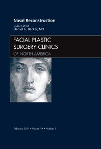 Nasal Reconstruction, An Issue of Facial Plastic Surgery Clinics (Hardback) 9781455704422
