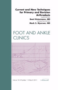 Current and New Techniques for Primary and Revision Arthrodesis, An Issue of Foot and Ankle Clinics (Hardback) 9781455704477