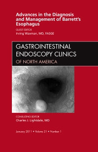 Advances in the Diagnosis and Management of Barrett's Esophagus, An Issue of Gastrointestinal Endoscopy Clinics (Hardback) 9781455704521