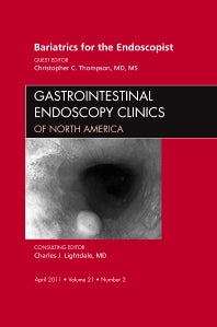 Bariatrics for the Endoscopist, An Issue of Gastrointestinal Endoscopy Clinics (Hardback) 9781455704538