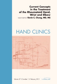Current Concepts in the Treatment of the Rheumatoid Hand, Wrist and Elbow, An Issue of Hand Clinics (Hardback) 9781455704552