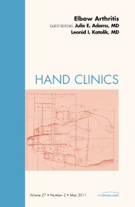 Elbow Arthritis, An Issue of Hand Clinics (Hardback) 9781455704569