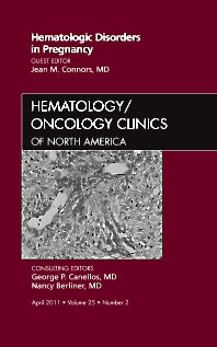 Hematologic Disorders in Pregnancy,An Issue of Hematology/Oncology Clinics of North America (Hardback) 9781455704590