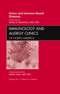 Stress and Immune-Based Diseases, An Issue of Immunology and Allergy Clinics (Hardback) 9781455704606