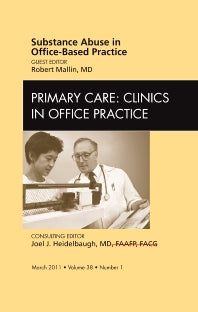 Substance abuse in office-based practice, An Issue of Primary Care Clinics in Office Practice (Hardback) 9781455704965