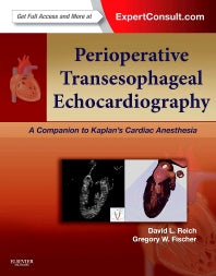 Perioperative Transesophageal Echocardiography; A Companion to Kaplan’s Cardiac Anesthesia (Expert Consult: Online and Print) (Hardback) 9781455707614