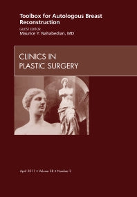 Toolbox for Autologous Breast Reconstruction, An Issue of Clinics in Plastic Surgery (Hardback) 9781455709823