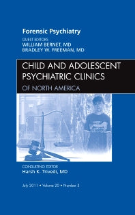Forensic Psychiatry, An Issue of Child and Adolescent Psychiatric Clinics of North America (Hardback) 9781455710249