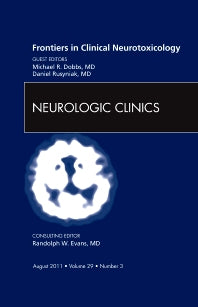 Frontiers in Clinical Neurotoxicology, An Issue of Neurologic Clinics (Hardback) 9781455711116