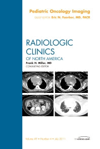 Pediatric Oncology Imaging, An Issue of Radiologic Clinics of North America (Hardback) 9781455711505