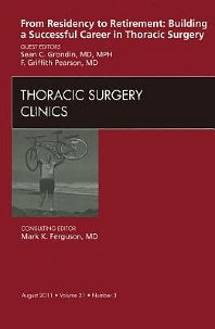 From Residency to Retirement: Building a Successful Career in Thoracic Surgery, An Issue of Thoracic Surgery Clinics (Hardback) 9781455711901