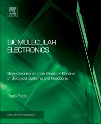 Biomolecular Electronics; Bioelectronics and the Electrical Control of Biological Systems and Reactions (Hardback) 9781455731428