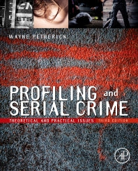 Profiling and Serial Crime; Theoretical and Practical Issues (Paperback / softback) 9781455731749