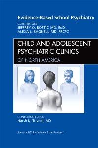 Evidence-Based School Psychiatry, An Issue of Child and Adolescent Psychiatric Clinics of North America (Hardback) 9781455738397