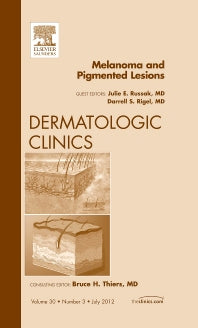 Melanoma and Pigmented Lesions, An Issue of Dermatologic Clinics (Hardback) 9781455738533