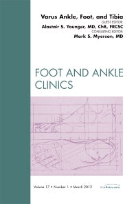 Varus Foot, Ankle, and Tibia, An Issue of Foot and Ankle Clinics (Hardback) 9781455738618