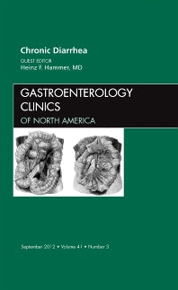 Chronic Diarrhea, An Issue of Gastroenterology Clinics (Hardback) 9781455738649