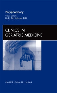 Polypharmacy, An Issue of Clinics in Geriatric Medicine (Hardback) 9781455738687