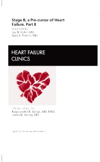 Stage B, A Pre-cursor to Heart Failure, Part II, An Issue of Heart Failure Clinics (Hardback) 9781455738724