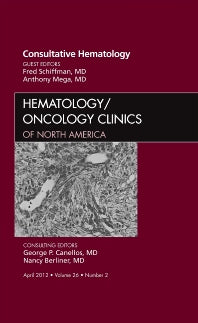 Consultative Hematology, An Issue of Hematology/Oncology Clinics of North America (Hardback) 9781455738755