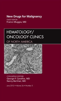 New Drugs for Malignancy, An Issue of Hematology/Oncology Clinics of North America (Hardback) 9781455738762