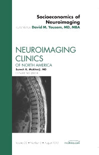 Socioeconomics of Neuroimaging, An Issue of Neuroimaging Clinics (Hardback) 9781455748853
