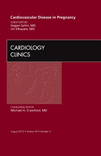 Cardiovascular Disease in Pregnancy, An Issue of Cardiology Clinics (Hardback) 9781455748907