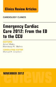 Emergency Cardiac Care 2012: From the ED to the CCU, An Issue of Cardiology Clinics (Hardback) 9781455748914