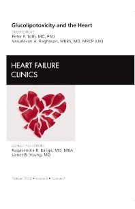 Glucolipotoxicity and the Heart, An Issue of Heart Failure Clinics (Hardback) 9781455748921