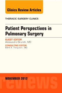 Patient Perspectives in Pulmonary Surgery, An Issue of Thoracic Surgery Clinics (Hardback) 9781455748969