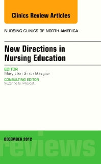 New Directions in Nursing Education, An Issue of Nursing Clinics (Hardback) 9781455749089