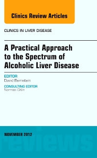 A Practical Approach to the Spectrum of Alcoholic Liver Disease, An Issue of Clinics in Liver Disease (Hardback) 9781455749171