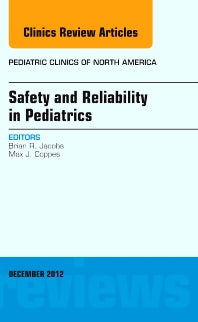Safety and Reliability in Pediatrics, An Issue of Pediatric Clinics (Hardback) 9781455749195