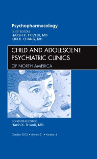 Psychopharmacology, An Issue of Child and Adolescent Psychiatric Clinics of North America (Hardback) 9781455749225