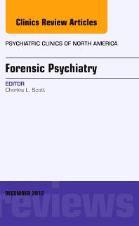 Forensic Psychiatry, An Issue of Psychiatric Clinics (Hardback) 9781455749294