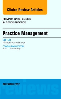 Practice Management, An Issue of Primary Care Clinics in Office Practice (Hardback) 9781455749355