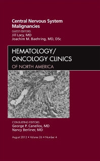 Central Nervous System Malignancies, An Issue of Hematology/Oncology Clinics of North America (Hardback) 9781455749409