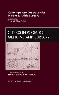 Contemporary Controversies in Foot and Ankle Surgery, An Issue of Clinics in Podiatric Medicine and Surgery (Hardback) 9781455749430