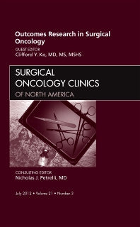 Outcomes Research in Surgical Oncology, An Issue of Surgical Oncology Clinics (Hardback) 9781455749492