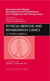 Neuromuscular Disease Management and Rehabilitation, Part I: Diagnostic and Therapy Issues, an Issue of Physical Medicine and Rehabilitation Clinics (Hardback) 9781455749577