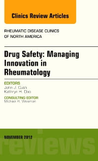 Drug Safety: Managing Innovation in Rheumatology, An Issue of Rheumatic Disease Clinics (Hardback) 9781455750658