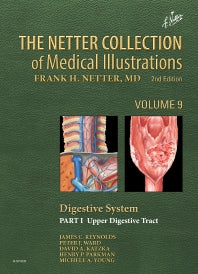 The Netter Collection of Medical Illustrations: Digestive System: Part I - The Upper Digestive Tract (Hardback) 9781455773909