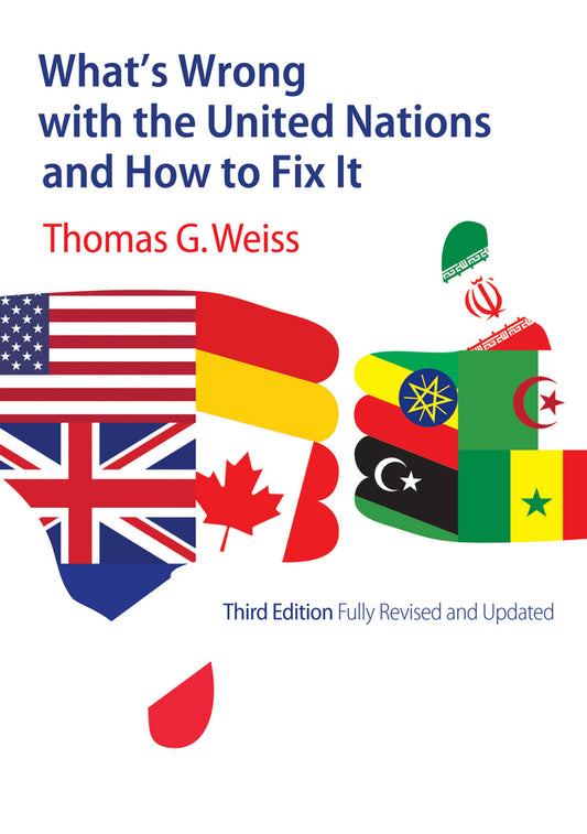 What?s Wrong with the United Nations and How to Fix It 3e (Paperback / softback) 9781509507443