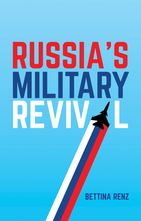 Russia?s Military Revival (Paperback / softback) 9781509516155